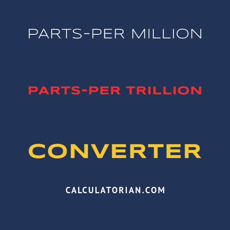 Convert From Partsper Million To Partsper Trillion
